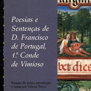 Reedição recente da obra de D. Francisco de Portugal, 1.º conde de Vimioso, pai de D. Manuel, com fixação do texto, introdução e notas por Valeria Tocco.